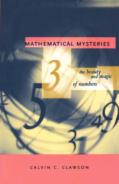 Mathematical Mysteries: The Beauty and Magic of Numbers cover