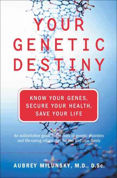 Your Genetic Destiny : Know Your Genes, Secure Your Health, Save Your Life cover