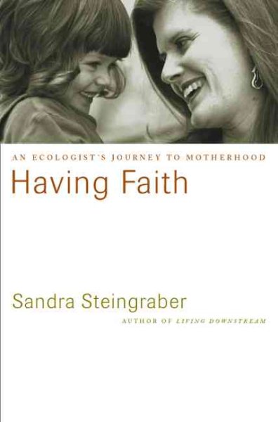 Having Faith: An Ecologist's Journey To Motherhood cover