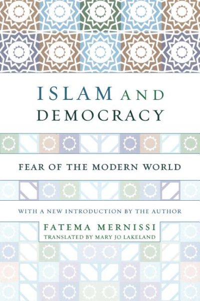 Islam and Democracy: Fear of the Modern World cover