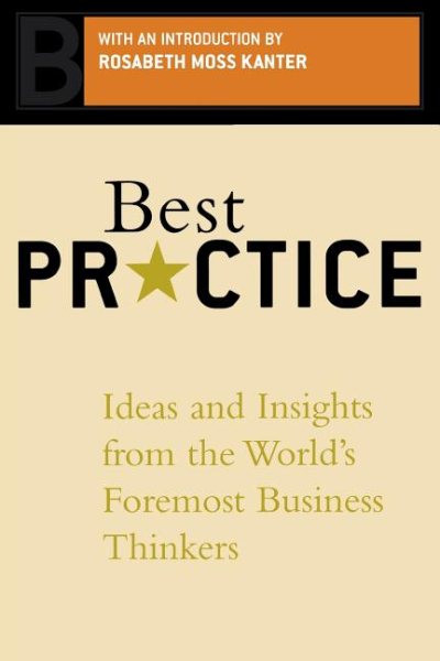 Best Practice: Ideas And Insights From The World's Foremost Business Thinkers