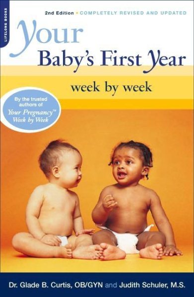 Your Baby's First Year: Week By Week (Your Pregnancy Series), Second Edition cover