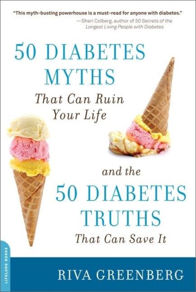 50 Diabetes Myths That Can Ruin Your Life: And the 50 Diabetes Truths That Can Save It cover