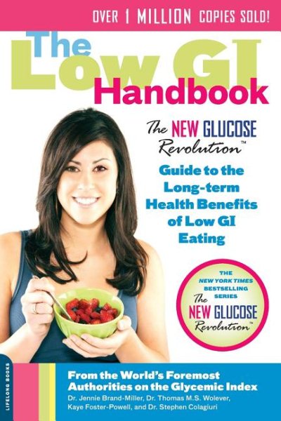 The Low GI Handbook: The New Glucose Revolution Guide to the Long-Term Health Benefits of Low GI Eating (New Glucose Revolutions) cover