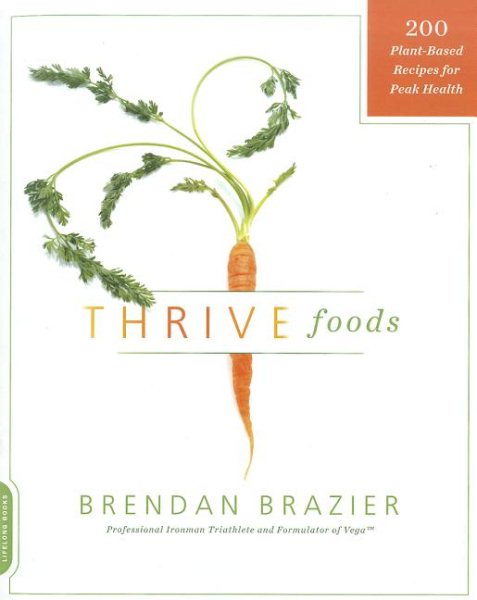 Thrive Foods: 200 Plant-Based Recipes for Peak Health cover