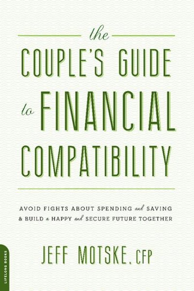 The Couple's Guide to Financial Compatibility: Avoid Fights about Spending and Saving--and Build a Happy and Secure Future Together cover