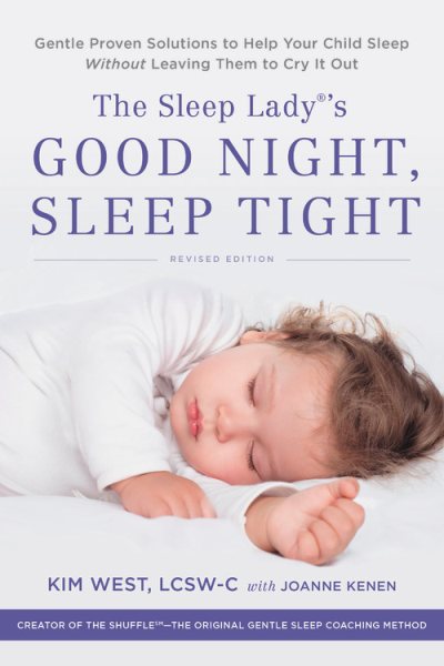 The Sleep Lady's Good Night, Sleep Tight: Gentle Proven Solutions to Help Your Child Sleep Without Leaving Them to Cry it Out cover