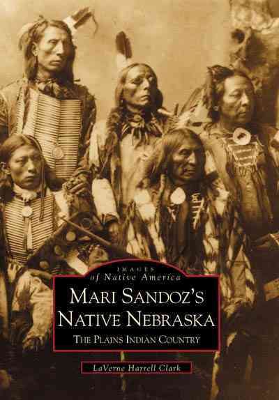 Mari Sandoz's Native Nebraska (NE) (Images of America) cover