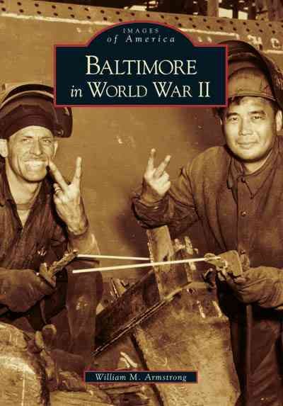 Baltimore in World War II (MD) (Images of America) cover