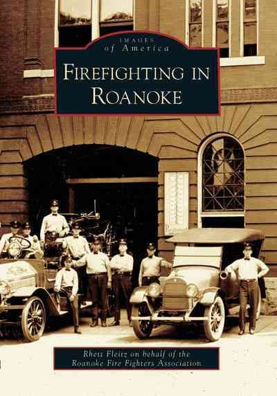 Firefighting in Roanoke (VA) (Images of America)