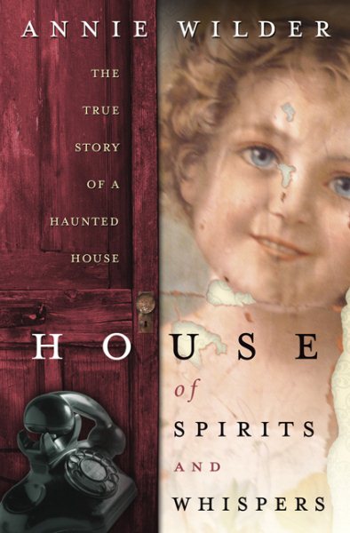 House of Spirits and Whispers: The True Story of a Haunted House cover