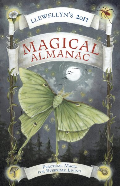 Llewellyn's 2013 Magical Almanac: Practical Magic for Everyday Living (Annuals - Magical Almanac) cover