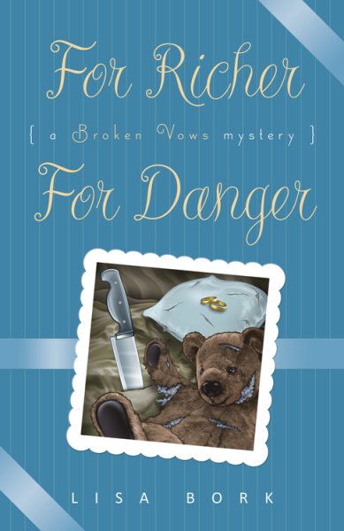 For Richer, For Danger (A Broken Vows Mystery) cover