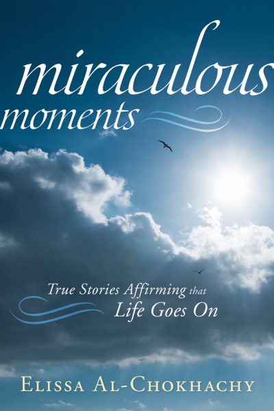 Miraculous Moments: True Stories Affirming that Life Goes On cover