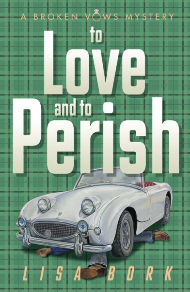 To Love and to Perish: A Broken Vows Mystery (A Broken Vows Mystery, 4) cover