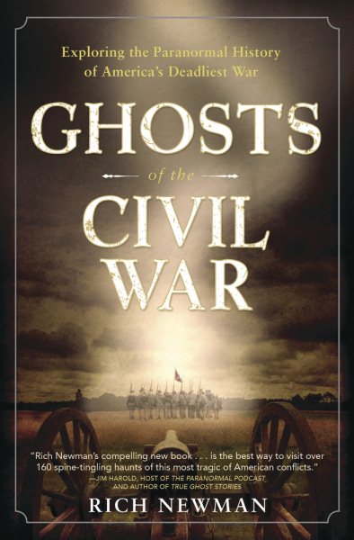Ghosts of the Civil War: Exploring the Paranormal History of America's Deadliest War cover