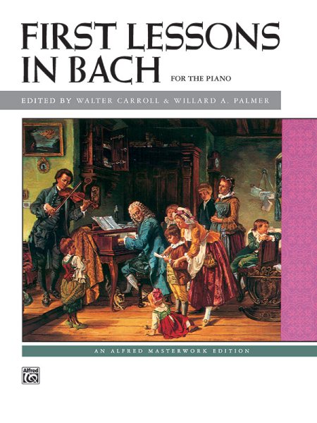 Bach -- First Lessons in Bach (Alfred Masterwork Edition) cover