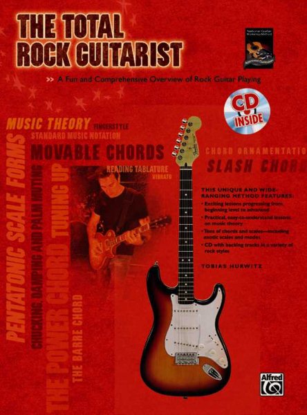 The Total Rock Guitarist: A Fun and Comprehensive Overview of Rock Guitar Playing , Book & CD (The Total Guitarist)