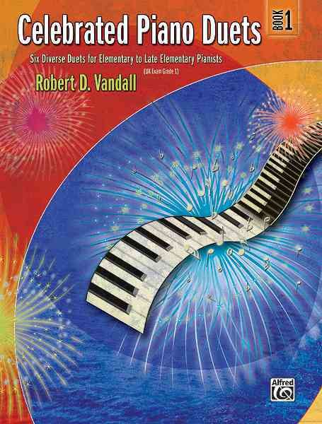 Celebrated Piano Duets: Six Diverse Duets for Elementary to Late Elementary Pianists, Book 1