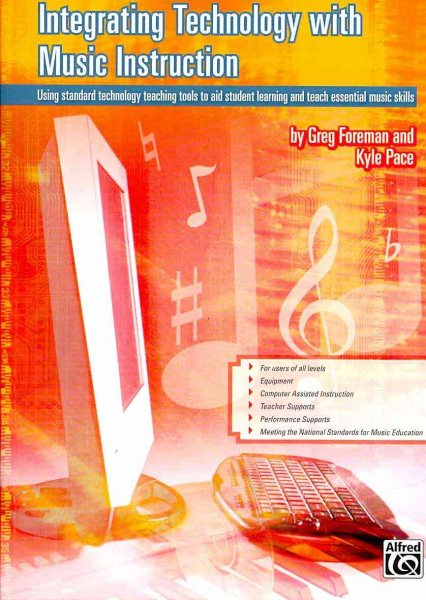 Integrating Technology with Music Instruction: Using standard technology teaching tools to aid student learning and teach essential music skills cover