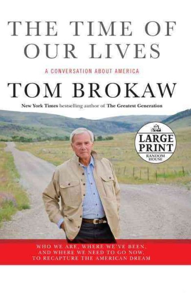 The Time of Our Lives: A conversation about America (Tom Brokaw) cover