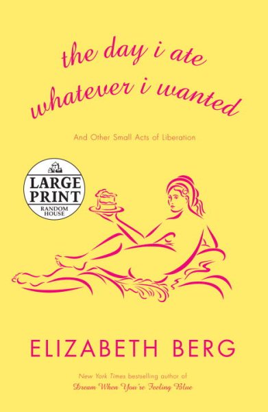 The Day I Ate Whatever I Wanted: Stories (Random House Large Print)