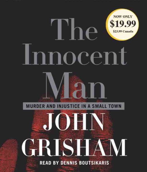 The Innocent Man: Murder and Injustice in a Small Town (John Grisham) cover