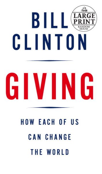 Giving: How Each of Us Can Change the World (Random House Large Print) cover