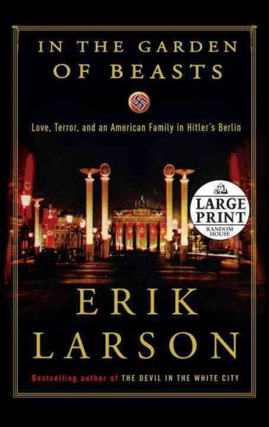In the Garden of Beasts: Love, Terror, and an American Family in Hitler's Berlin (Random House Large Print) cover