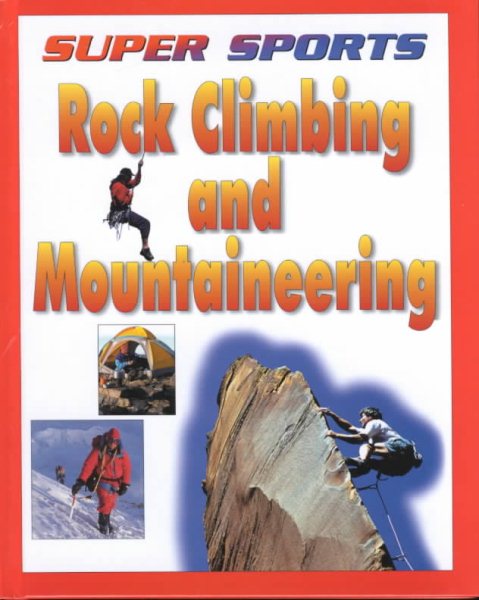 Rock Climbing and Mountaineering (Super Sports) cover