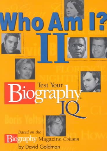 Who Am I? Ii Test Your Biography I.Q.