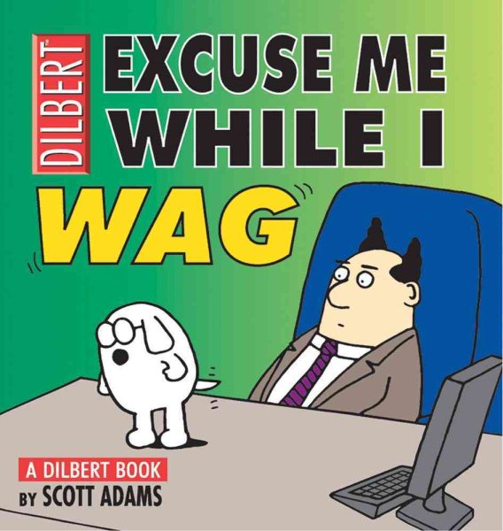 Excuse Me While I Wag: A Dilbert Book cover