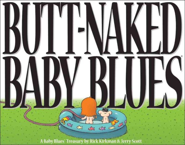 Butt Naked Baby Blues: A Baby Blues Treasury (Volume 15) cover