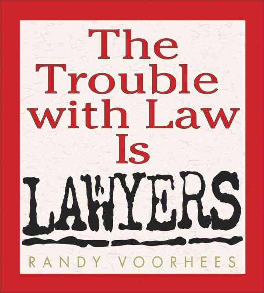 The Trouble With Law Is Lawyers cover