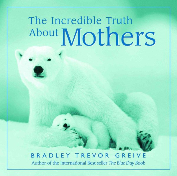 The Incredible Truth about Mothers cover