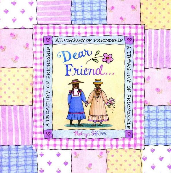 Dear Friend: A Treasury Of Friendship cover