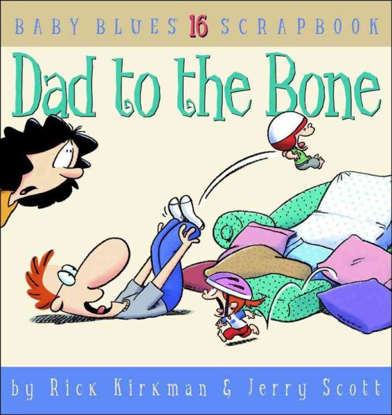 Dad To The Bone, Baby Blues Scrapbook #16 cover