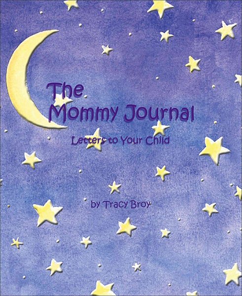 The Mommy Journal: Letters To Your Child cover