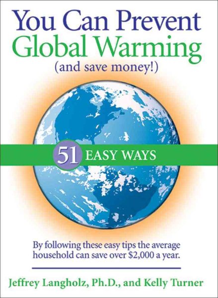 You Can Prevent Global Warming (and Save Money!): 51 Easy Ways cover