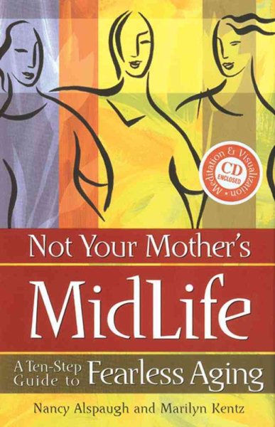 Not Your Mother's Midlife: A Ten-Step Guide to Fearless Aging cover