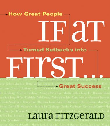 If at First . . .: How Great People Turned Setbacks into Great Success cover