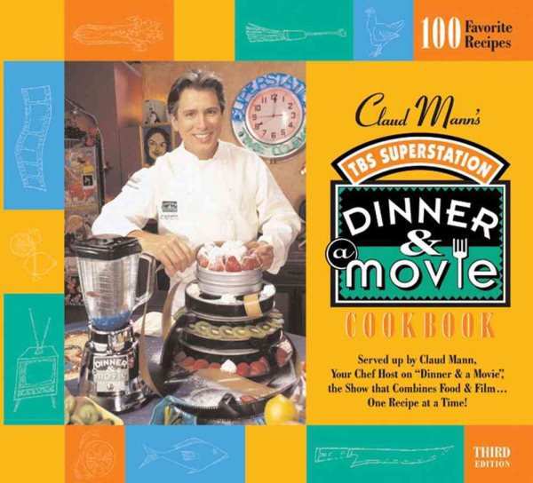 Claud Mann's Dinner & A Movie Cookbook
