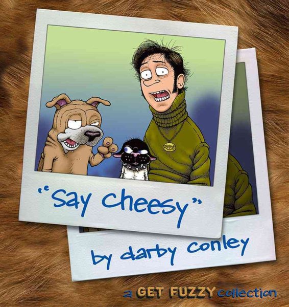 Say Cheesy: A Get Fuzzy Collection, Vol. 5 (Volume 7)
