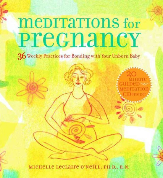 Meditations for Pregnancy: 36 Weekly Practices for Bonding with Your Unborn Baby cover