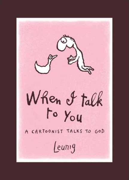 When I Talk to You: A Cartoonist Talks to God cover