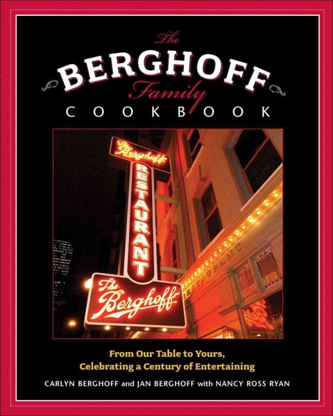 The Berghoff Family Cookbook: From Our Table to Yours, Celebrating a Century of Entertaining cover