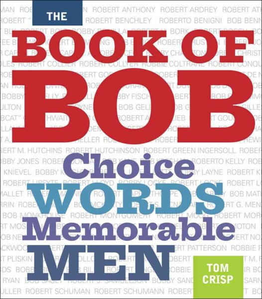 The Book of Bob: Choice Words, Memorable Men cover