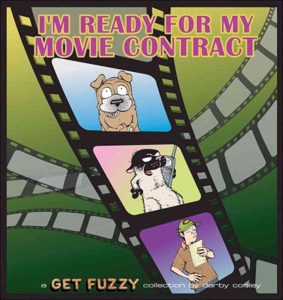 I'm Ready for My Movie Contract: A Get Fuzzy Collection (Volume 10) cover