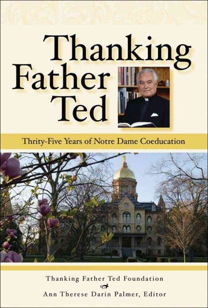 Thanking Father Ted: Thirty-Five Years of Notre Dame Coeducation cover