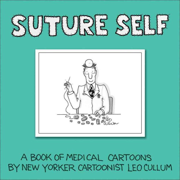 Suture Self: A Book of Medical Cartoons by New York Times Cartoonist cover